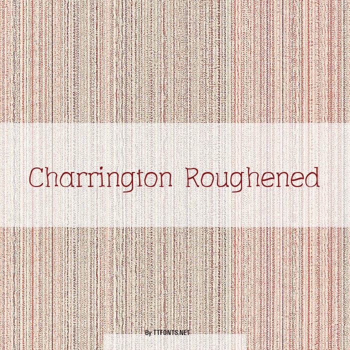 Charrington Roughened example